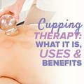 Cupping Therapy: An Ancient Way to Keep healthy